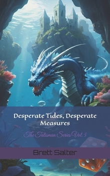 Paperback Desperate Tides, Desperate Measures: The Talisman Series Vol. 5 Book