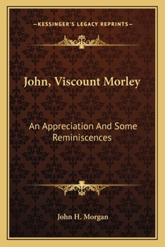 Paperback John, Viscount Morley: An Appreciation And Some Reminiscences Book