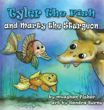 Paperback Tyler the Fish and Marty the Sturgeon Book