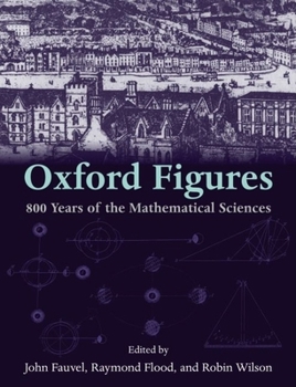 Hardcover Oxford Figures: 800 Years of the Mathematical Sciences Book