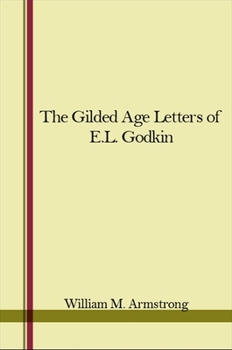 Hardcover The Gilded Age Letters of E.L. Godkin Book