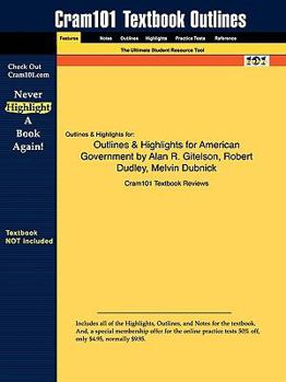 Paperback Outlines & Highlights for American Government by Alan R. Gitelson, Robert Dudley, Melvin Dubnick Book