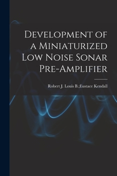Paperback Development of a Miniaturized Low Noise Sonar Pre-amplifier Book