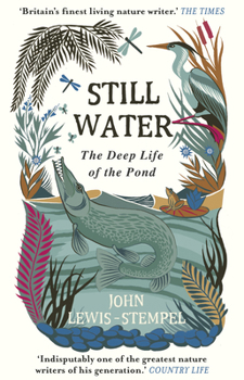 Paperback Still Water: The Deep Life of the Pond Book