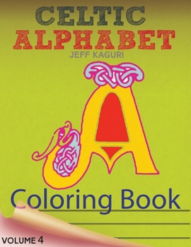 Paperback Celtic Alphabet Coloring Book: Celtic Letters: A Set of 26 Original, Hand-Drawn Letters To Color Book