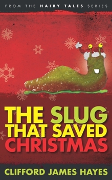 Paperback The Slug That Saved Christmas Book