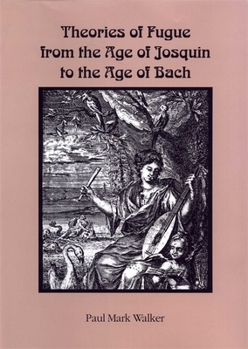 Paperback Theories of Fugue from the Age of Josquin to the Age of Bach Book