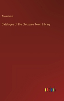 Hardcover Catalogue of the Chicopee Town Library Book