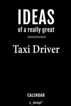Calendar for Taxi Drivers / Taxi Driver: Everlasting Calendar / Diary / Journal (365 Days / 3 Days per Page) for notes, journal writing, event planner, quotes & personal memories