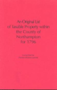 An Original List of Taxable Property Within the County of Northampton, Virginia for 1796