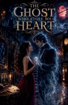 Paperback The Ghost Who Stole My Heart Book
