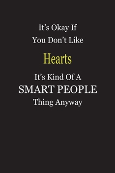 Paperback It's Okay If You Don't Like Hearts It's Kind Of A Smart People Thing Anyway: Blank Lined Notebook Journal Gift Idea Book