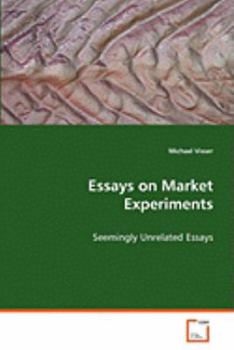 Essays on Market Experiments