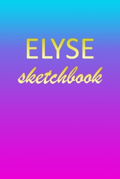 Elyse: Sketchbook | Blank Imaginative Sketch Book Paper | Pink Blue Gold Custom Letter E Personalized Cover | Teach & Practice Drawing for Experienced ... Doodle Pad | Create, Imagine & Learn to Draw