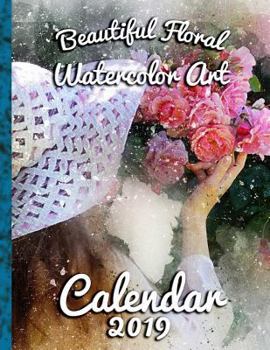 Paperback Beautiful Floral Watercolor Art: Calendar 2019 Book