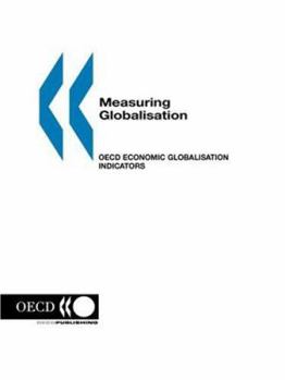 Measuring Globalisation OECD Economic Globalisation Indicators