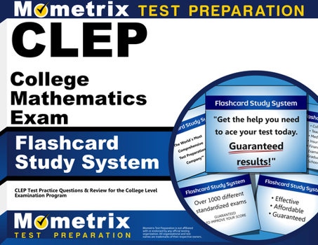 Cards CLEP College Mathematics Exam Flashcard Study System: CLEP Test Practice Questions & Review for the College Level Examination Program Book