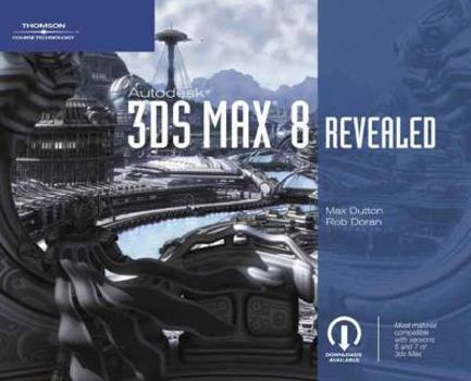Paperback Autodesk 3ds Max 8 Revealed Book