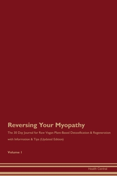 Paperback Reversing Your Myopathy: The 30 Day Journal for Raw Vegan Plant-Based Detoxification & Regeneration with Information & Tips (Updated Edition) V Book