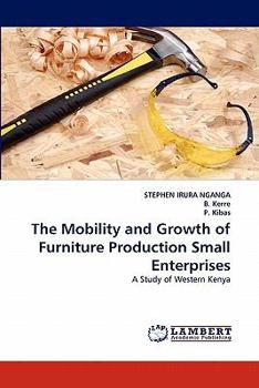 Paperback The Mobility and Growth of Furniture Production Small Enterprises Book