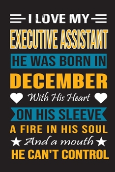 I Love My Accountant He Was Born In December With His Heart On His Sleeve A Fire In His Soul And A Mouth He Can’t Control: Accountant birthday journal, Best Gift for Man and Woman