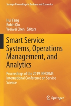 Paperback Smart Service Systems, Operations Management, and Analytics: Proceedings of the 2019 Informs International Conference on Service Science Book
