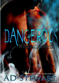 Paperback Dangerous: Wish(ing) Hybrid Series Book