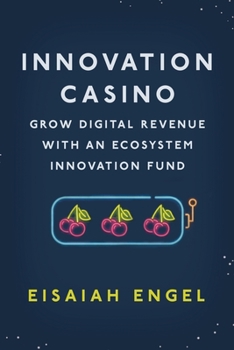 Paperback Innovation Casino: Grow Digital Revenue with an Ecosystem Innovation Fund Book