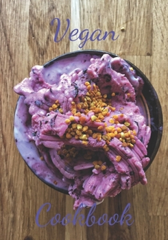 Vegan Cookbook: Make Your Own Healthy Recipe Book, Cooking Dishes For Beginners, 7x10, 100 pages