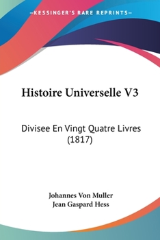 Paperback Histoire Universelle V3: Divisee En Vingt Quatre Livres (1817) [French] Book