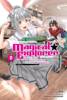 Paperback Magical Explorer, Vol. 8 (Light Novel): Reborn as a Side Character in a Fantasy Dating Sim Book