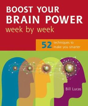 Paperback Boost Your Brain Power Week by Week: 52 Techniques to Make You Smarter Book