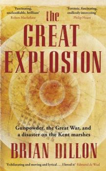 Hardcover The Great Explosion: Gunpowder the Great War and the Anatomy of Disaster Book