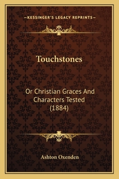 Paperback Touchstones: Or Christian Graces And Characters Tested (1884) Book