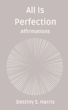 Paperback All Is Perfection: Affirmations Book