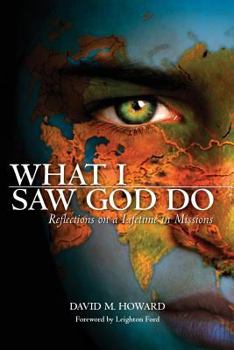 Paperback What I Saw God Do: Reflections on a Lifetime in Missions Book