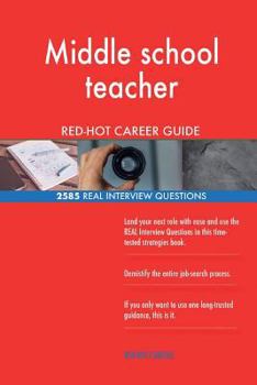 Paperback Middle school teacher RED-HOT Career Guide; 2585 REAL Interview Questions Book