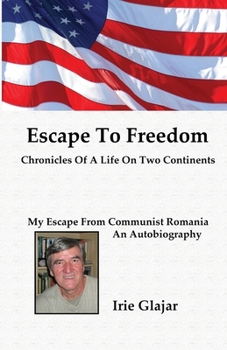 Paperback Escape To Freedom: Chronicles of a Life on Two Continents Book