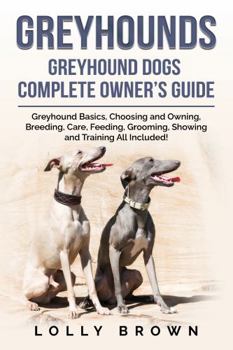 Paperback Greyhounds: Greyhound Dogs Complete Owner's Guide Book