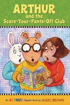 Arthur and the Scare-your-pants-off Club - Book #2 of the Arthur Chapter Books