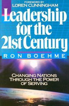 Paperback Leadership for the 21st Century: Changing Nations Through the Power of Serving Book