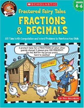 Paperback Fractured Fairy Tales: Fractions & Decimals: 25 Tales with Computation and Word Problems to Reinforce Key Skills Book