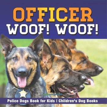 Paperback Officer Woof! Woof! Police Dogs Book for Kids Children's Dog Books Book