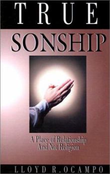 Paperback True Sonship - A Place of Relationship & Not Religion Book