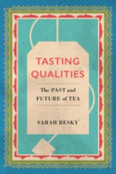 Tasting Qualities: The Past and Future of Tea - Book  of the Atelier: Ethnographic Inquiry in the Twenty-First Century