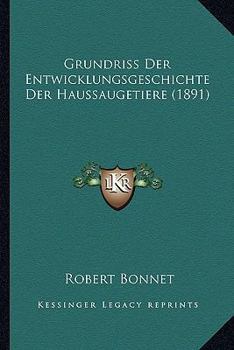 Paperback Grundriss Der Entwicklungsgeschichte Der Haussaugetiere (1891) [German] Book