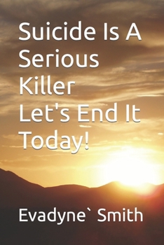 Paperback Suicide Is A Serious Killer: Let's End It Today Book