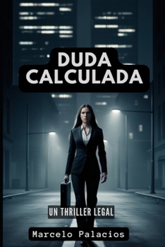 Paperback Duda Calculada: Un Thriller Legal [Spanish] Book