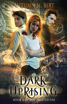 Dark Uprising - Book #2 of the Tainted Fae