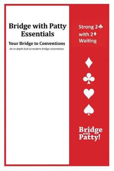 Paperback Strong 2&#9827; Convention and 2&#9830; Waiting: Bridge with Patty Essentials: Strong 2C with 2D Waiting Book